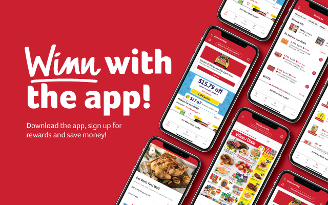 Winn with the app! Download the app, sign up for rewards and save money! 